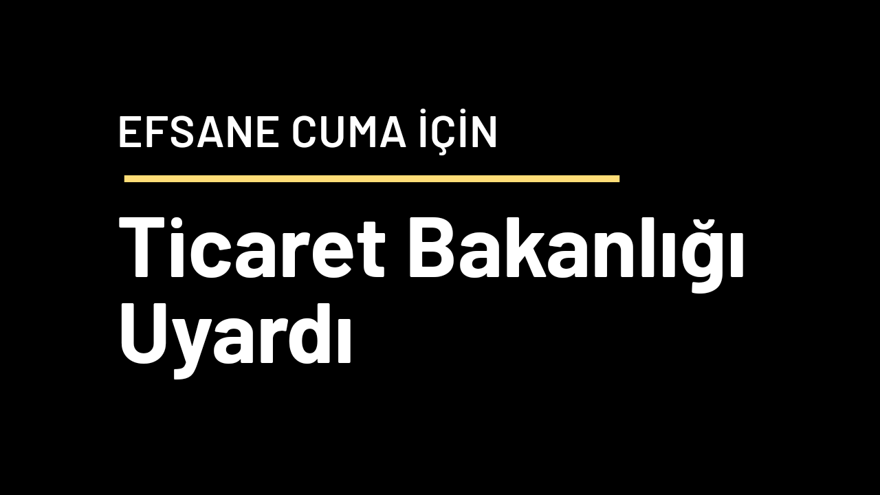 Bakanlıktan yanıltıcı indirim kampanyaları için uyarı