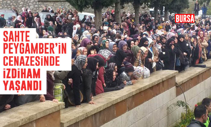 Bursa: Sahte peygamberin cenazesinde izdiham yaşandı