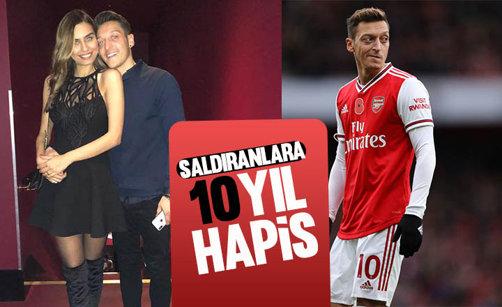 Mesut Özil’e saldıranlara 10 yıl hapis cezası