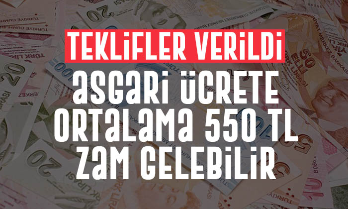 Asgari Ücrete Zam Talepleri açıklandı: Ortalama 550 Lira zam gelebilir