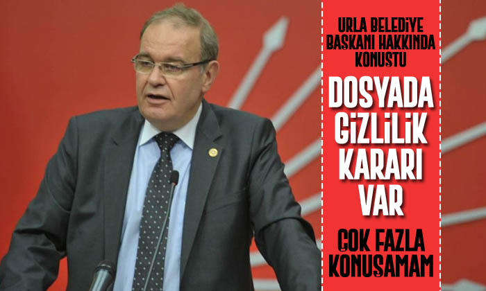 CHP Sözcüsü Faik Öztrak Urla Belediye Başkanı hakkında konuştu