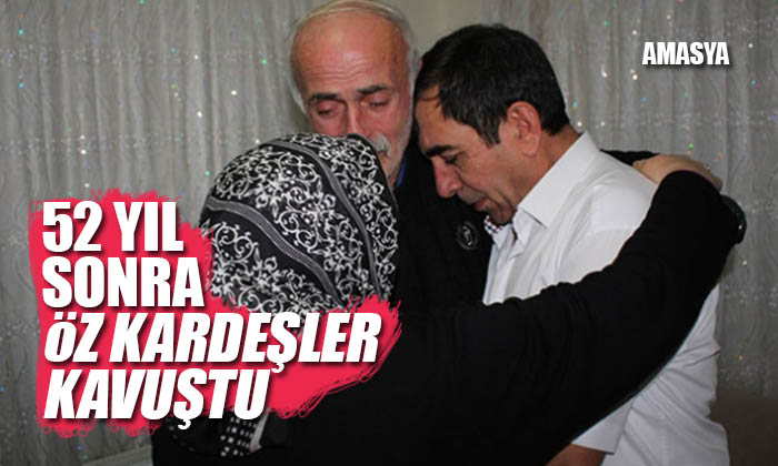 Amasya’da öz kardeşler tam 52 yıl sonra kavuştu