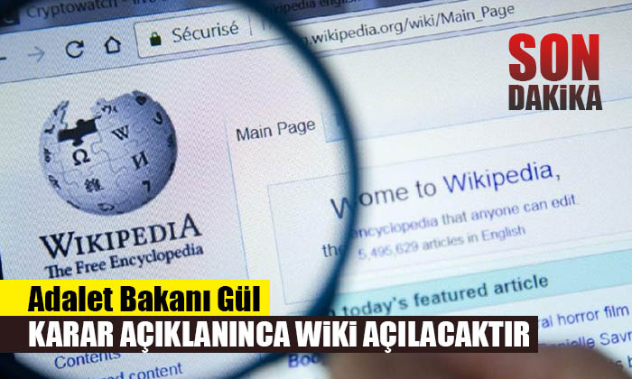 Adalet Bakanı Gül: Wikipedia açılacaktır.