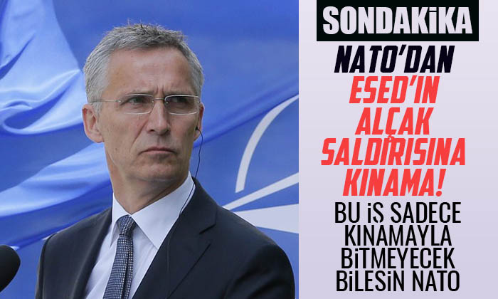 NATO Esed’in Alçak Saldırısını Kınadı!