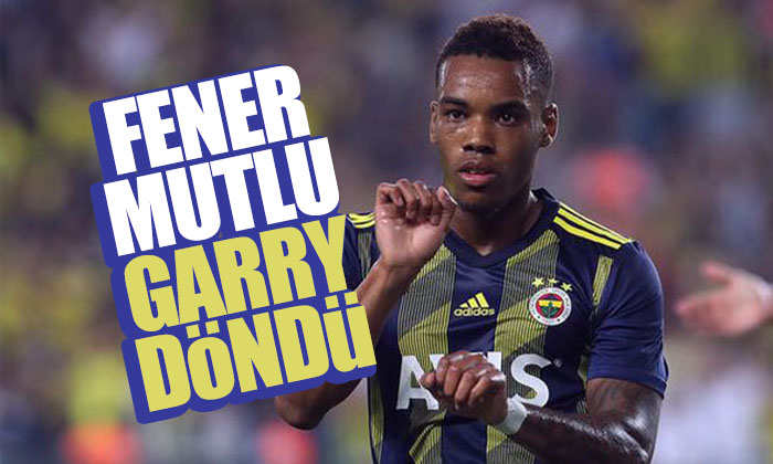 Fenerbahçe Mutlu, Garry Rodrigues geri dönüyor.