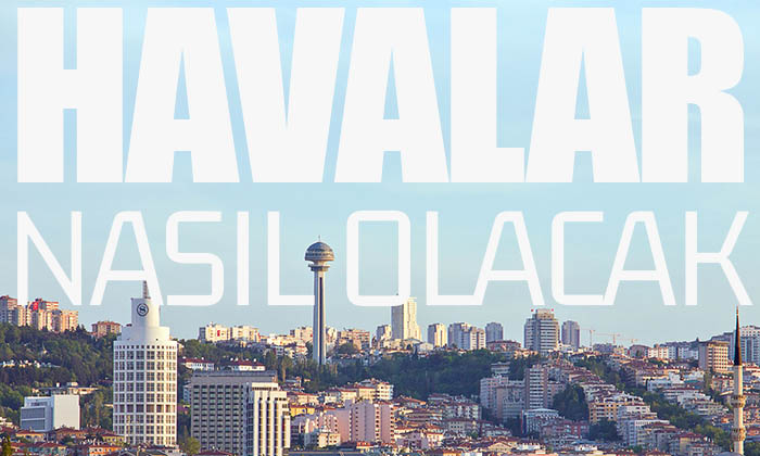 Bu hafta havalar nasıl olacak?