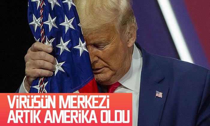 Virüsün merkezi artık Avrupa değil Amerika Birleşik Devletleri!
