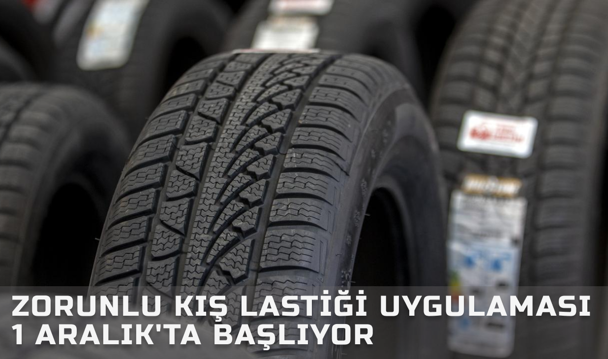 Zorunlu kış lastiği uygulaması 1 Aralık’ta başlıyor