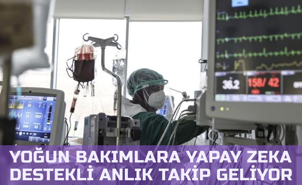 Yoğun bakımlara yapay zeka destekli anlık takip geliyor