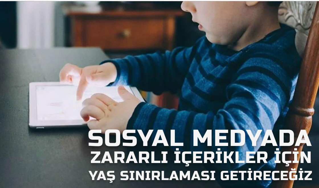 Sosyal medyada zararlı içerikler için yaş sınırlaması geliyor
