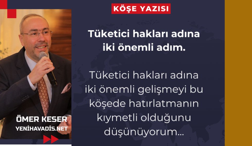 Tüketici hakları adına iki önemli adım