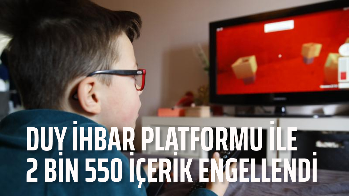 DUY İhbar Platformu ile 2 bin 550 içerik engellendi