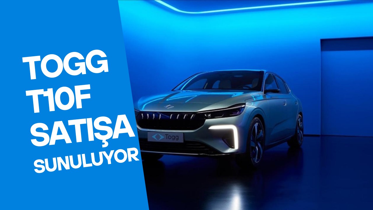 Togg T10F satışa sunuluyor