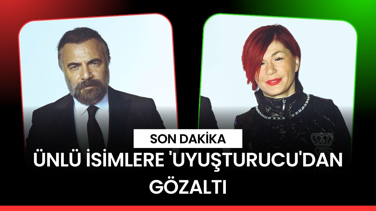 Ünlü isimlere ‘uyuşturucu’dan gözaltı