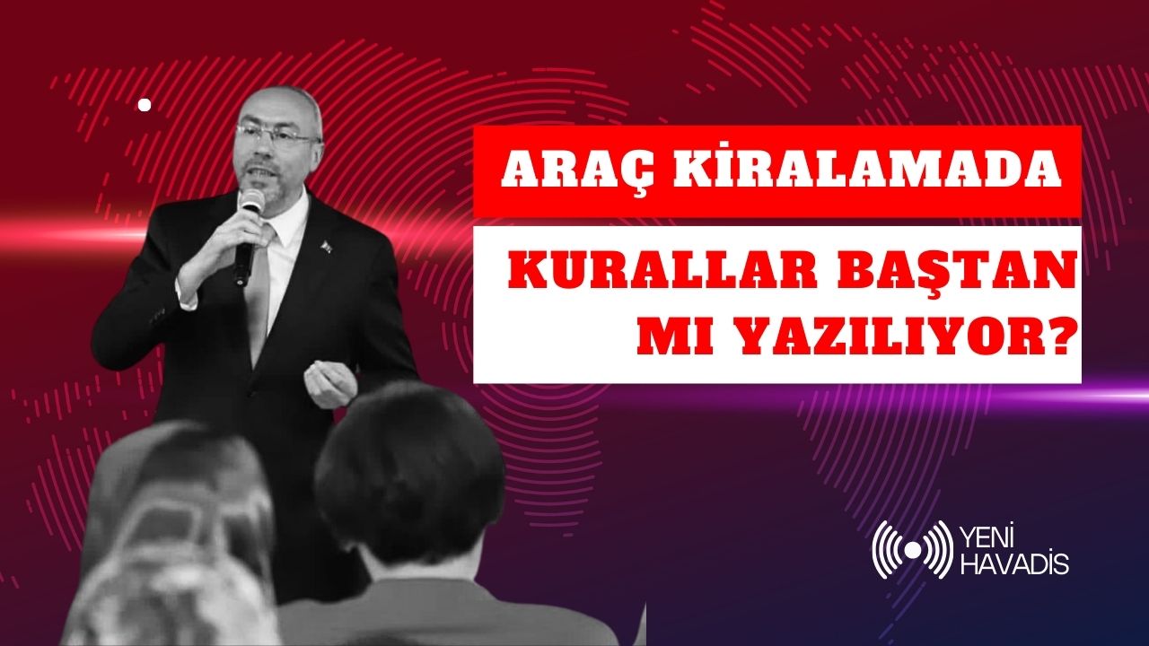 Araç Kiralamada Kurallar Baştan mı Yazılıyor?