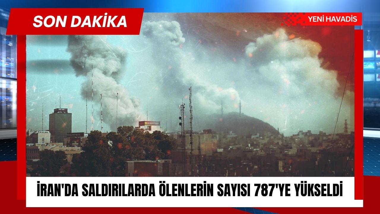İran’da saldırılarda ölenlerin sayısı 787’ye yükseldi