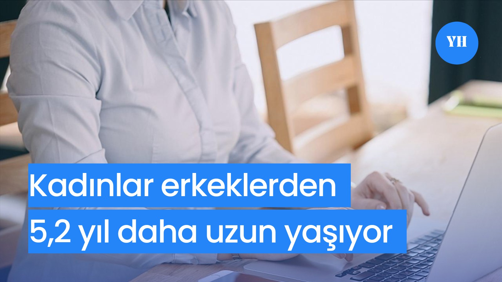 Kadınlar Erkeklerden 5,2 Yıl Daha Uzun Yaşıyor