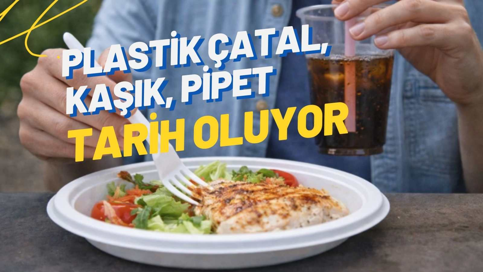 Plastik çatal, kaşık, pipet tarih oluyor