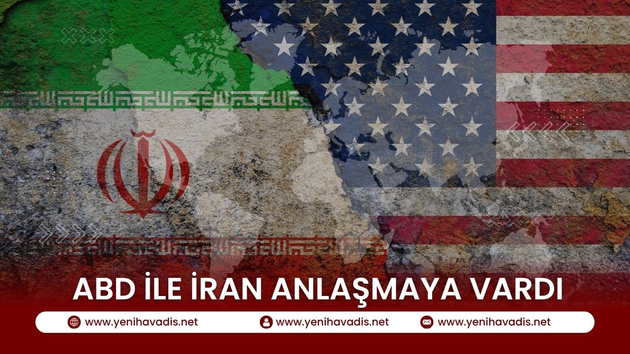ABD ile İran Anlaşmaya Vardı